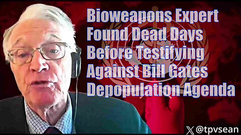 Bioweapons Expert Found Dead Days Before Testifying Against Bill Gates Depopulation Agenda