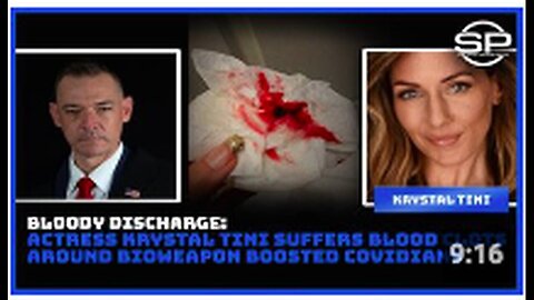 Bloody Discharge - Actress Krystal Tini Suffers Blood Clots Around Bioweapon Boosted Covidians