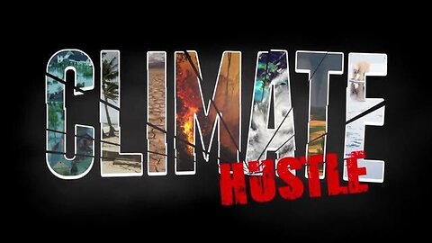 Climate Hustle - Climate Change & Fake Global Warming Hoax Documentary