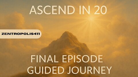 Ascend in 20: Guided Journey Into Pure Awareness (Final Episode)
