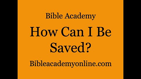 How Can I Be Saved?
