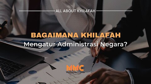 Bagaimana Khilafah Mengatur Administrasi Negara? | All About Khilafah