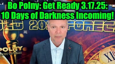 Bo Polny: Get Ready 3.17.25 - Scare Event & 10 Days of Darkness Incoming!