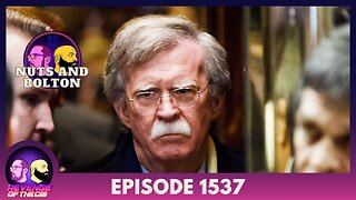 Episode 1537: Nuts And Bolton