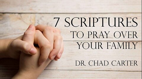 7 Scriptures To Pray Over Your Family | Prayer & Declarations for Victory 250411