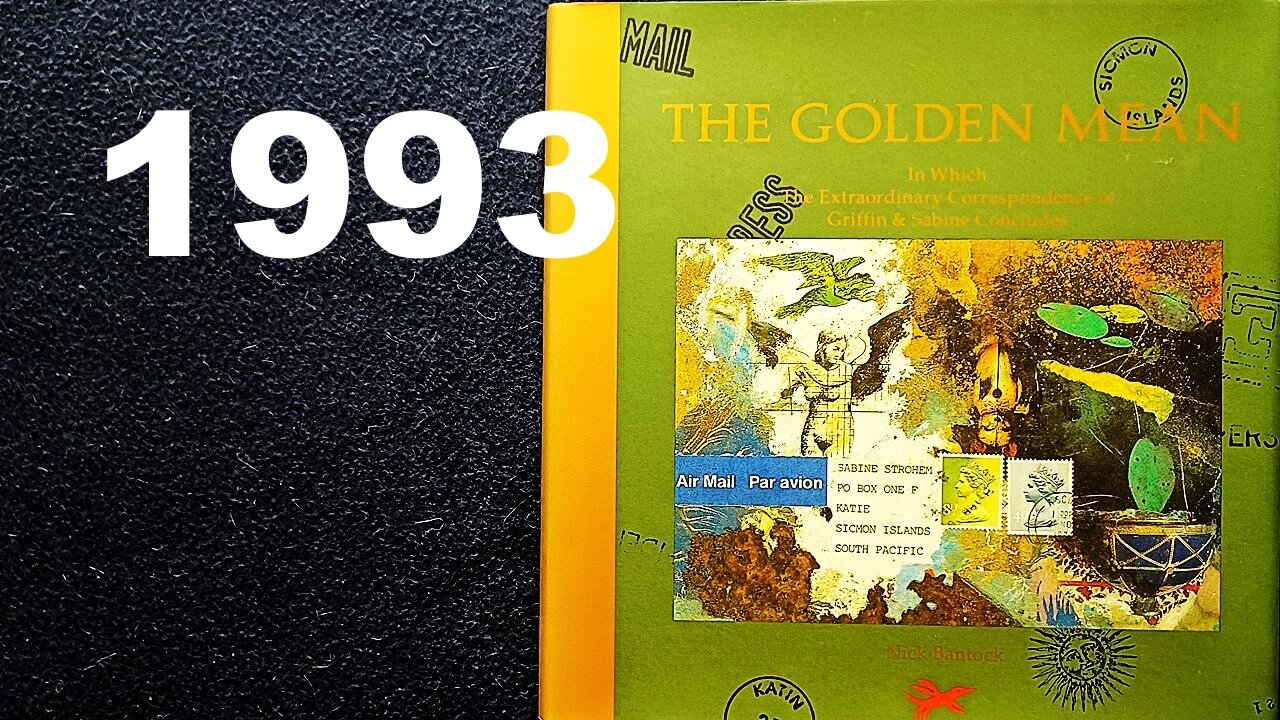 THE GOLDEN MEAN...The Extraordinary Correspondence of Griffin & Sabine Concludes, Nick Bantok, 1993