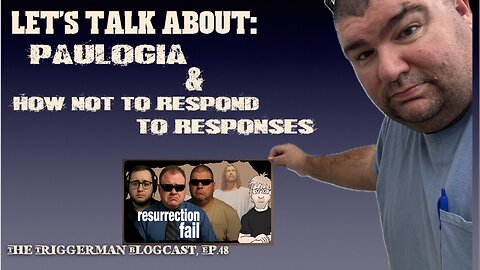 BLOGCAST, Ep. 48: PAULOGIA: Responding to the Response