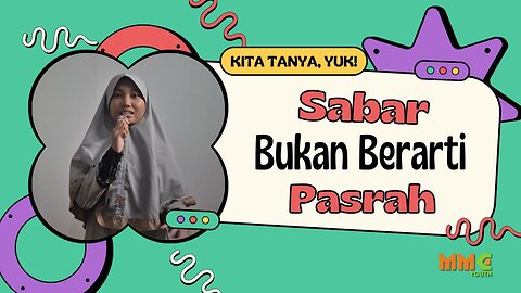 Sabar Bukan Berarti Pasrah | Kita Tanya Yuk