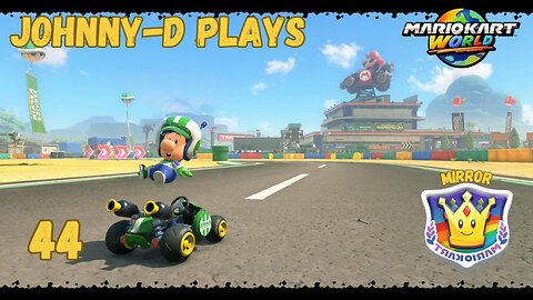 Johnny-D Plays: Mario Kart World (44) | Mirror Special Cup