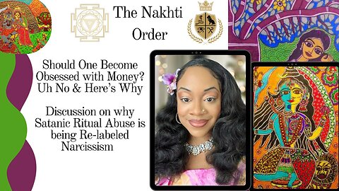 Should One Become Obsessed with Money? & Why Satanic Ritual Abuse is being Re-labeled as Narcissism