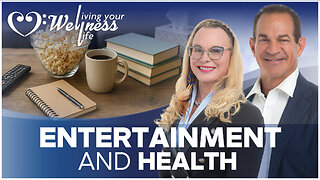 Entertainment and Health