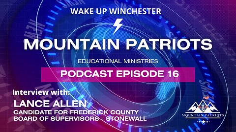 Episode #16 - Interview with Lance Allen, Candidate for Fred. Co. Board of Supervisors, Stonewall