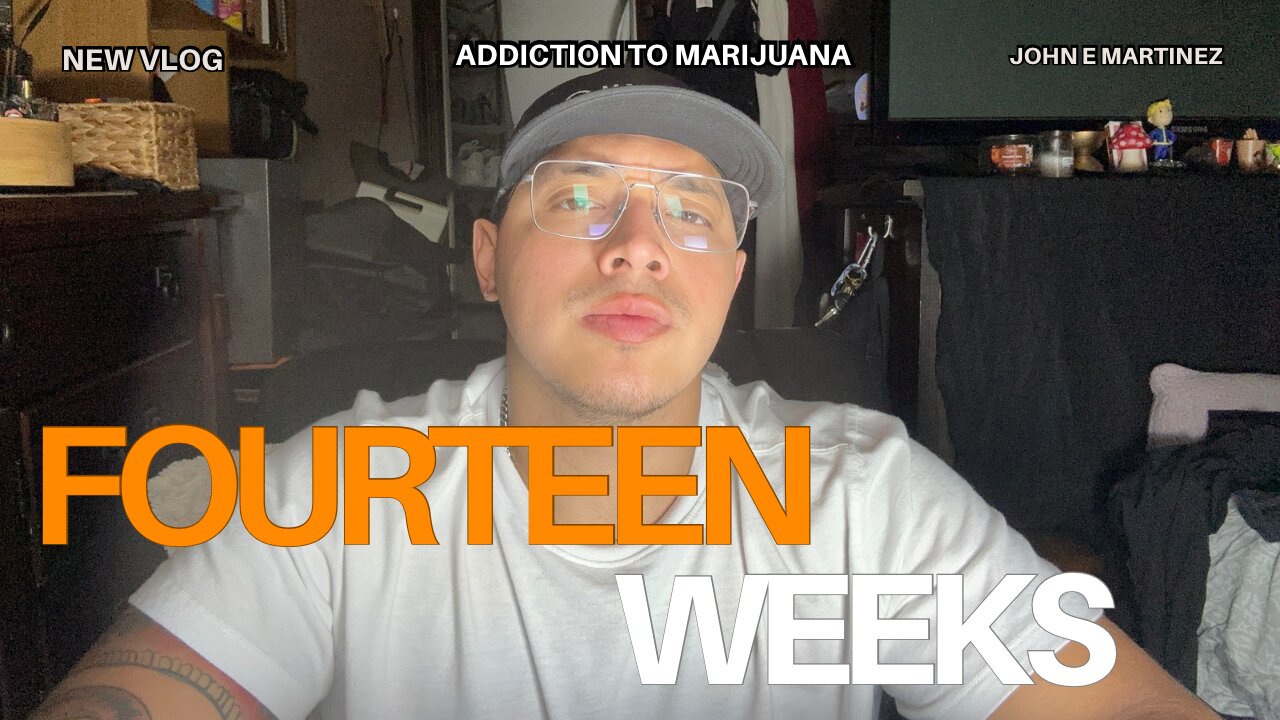 14 Weeks Of No Marijuana Vlog: Burning Memories