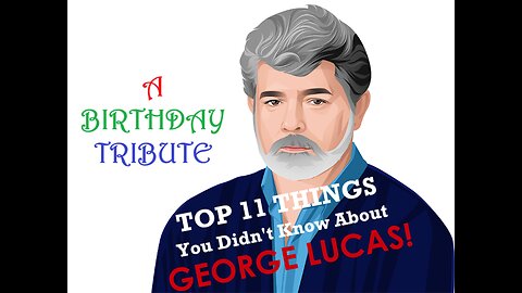 Top 11 Things You Didn't Know About George Lucas
