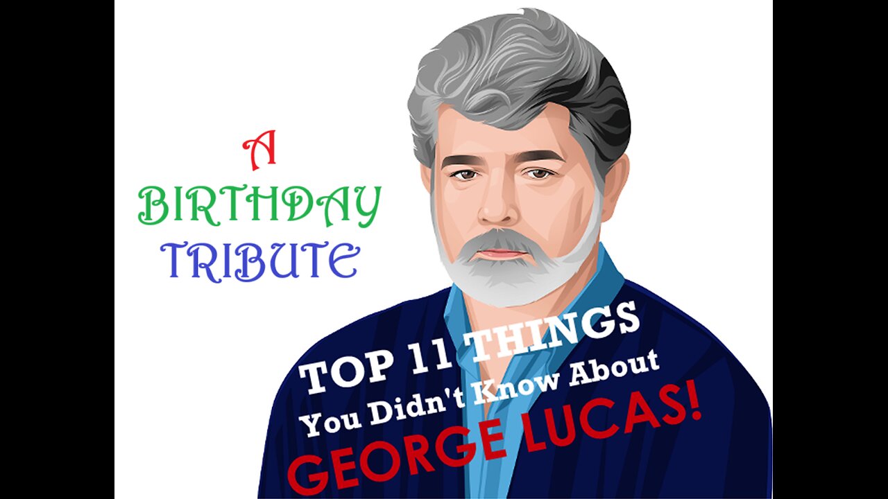 Top 11 Things You Didn't Know About George Lucas