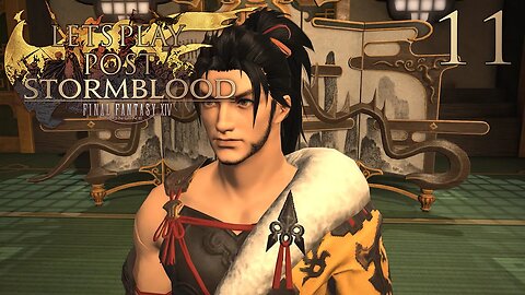 Let's Play Final Fantasy XIV POST STORMBLOOD Ep 11