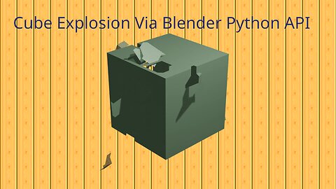 Special Effects Cube Explosion Using Blender Python API