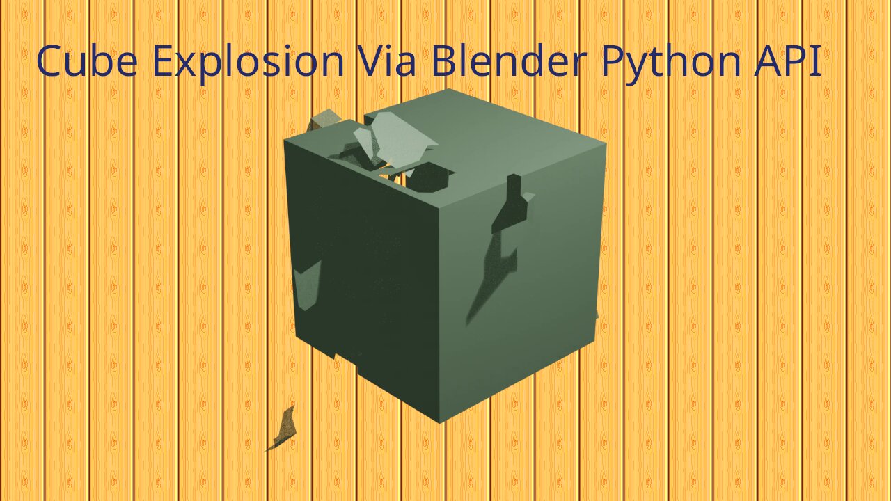 Special Effects Cube Explosion Using Blender Python API