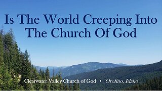 Is the World creeping into the Church of God