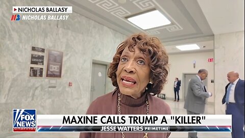 Unhinged Rep Maxine Waters Calls Trump A Killer