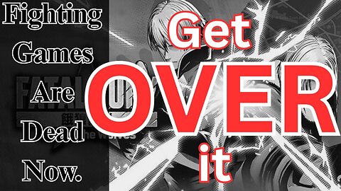 Fighting Games Are Dead Now. We Need To Get Over It