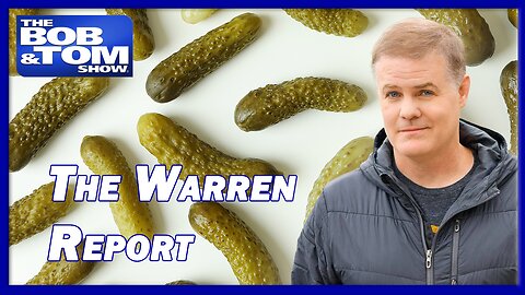🥒 The Warren Report: We’re in a Pickle!