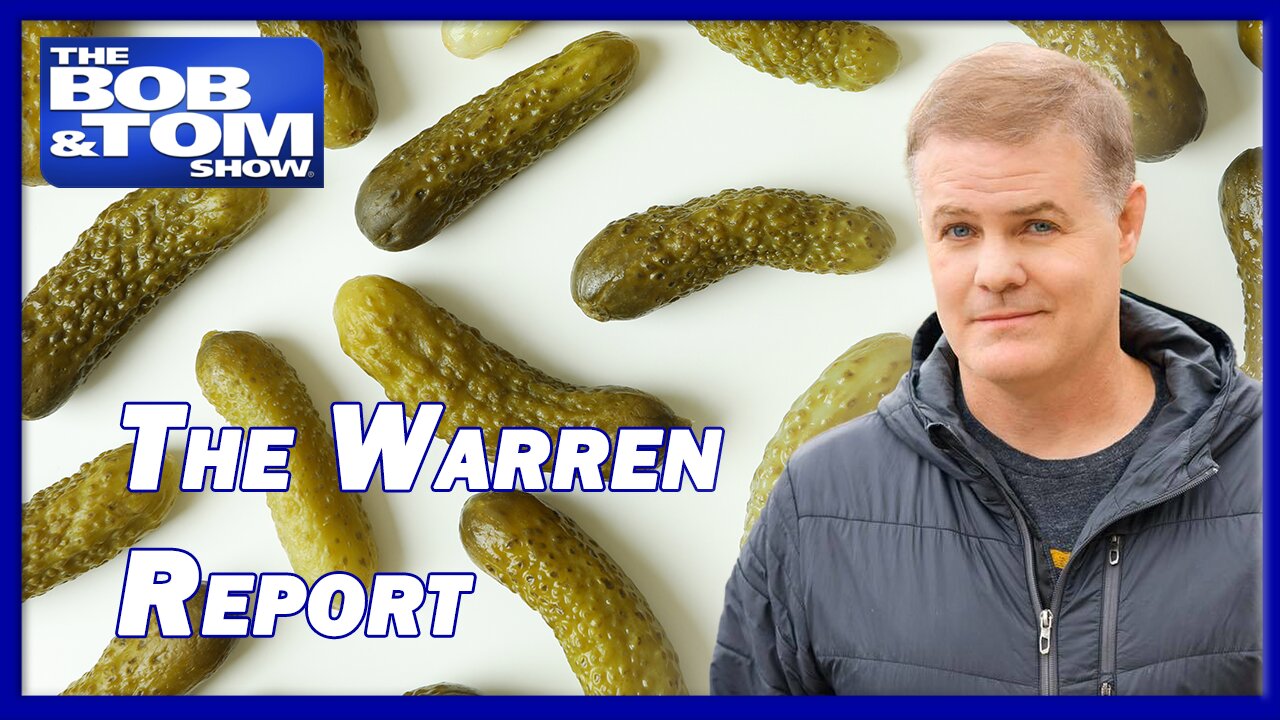 🥒 The Warren Report: We’re in a Pickle!