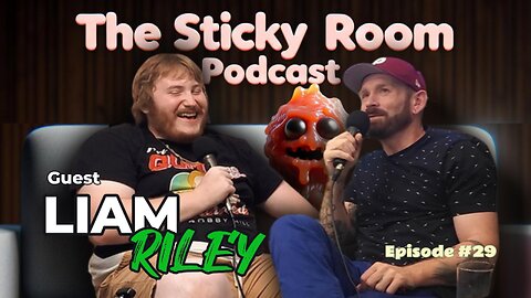 The Sticky Room Podcast #29 Liam Riley