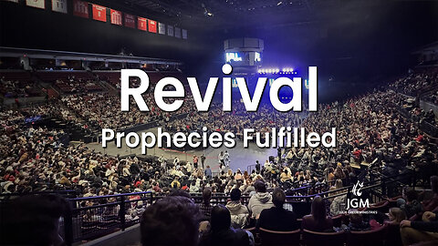 Prophecies Fulfilled—Revival
