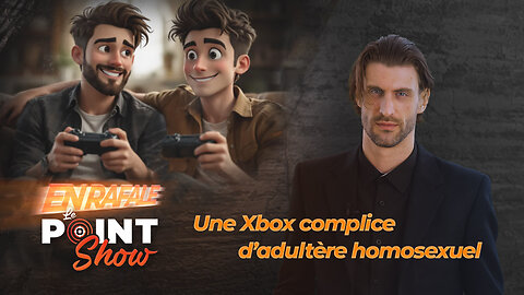 Une "gai-me" d'adultère sur Xbox | Le Point Show En Rafale sur malibertv.tv