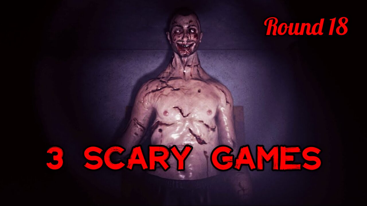 3 Scary Games - Round 18