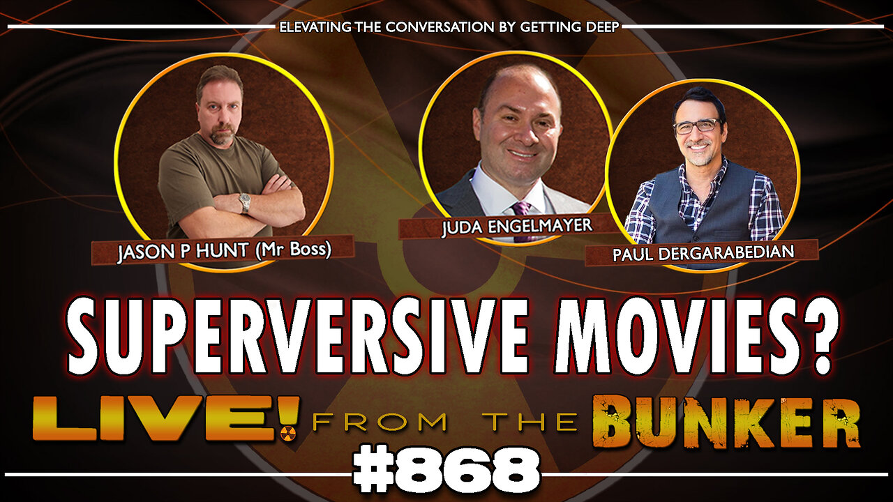 Live From The Bunker 868: Superversive Movies? Guests Paul Dergarabedian & Juda Engelmayer