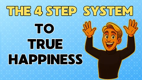 How to Be Happy | The 4-Step Truth Nobody Taught You