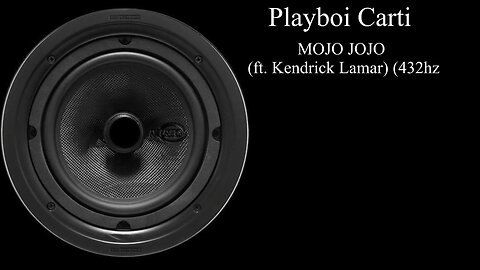 Playboi Carti - MOJO JOJO (ft. Kendrick Lamar) (432hz)