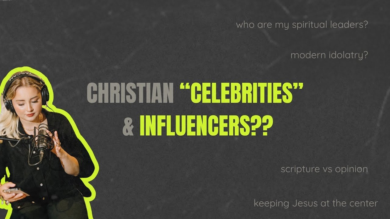 Christian "Celebrities" & Influencers??