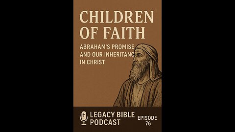 Children of Faith: Abraham’s Promise and Our Inheritance in Christ