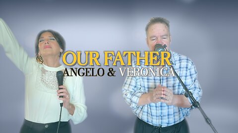 Angelo & Veronica "Our Father" (Matthew 6:9-13) from New album coming soon 🎶