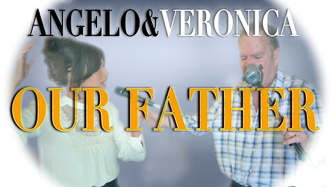 Angelo & Veronica "Our Father" (Matthew 6:9-13) from New album coming soon 🎶