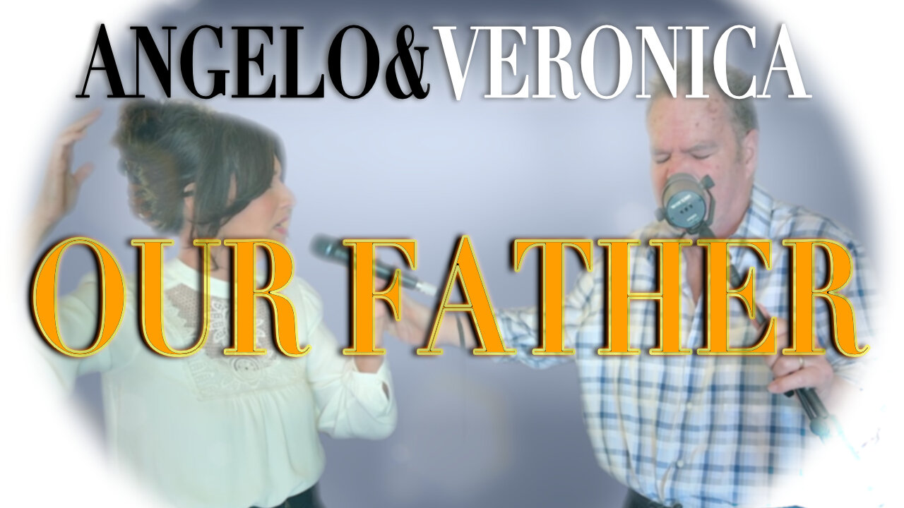 Angelo & Veronica "Our Father" (Matthew 6:9-13) from Created for You Album 🎶