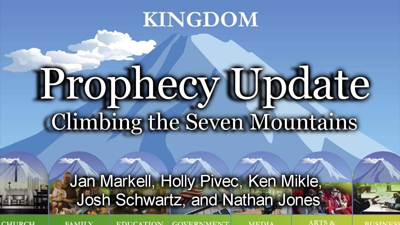 Prophecy Update: Climbing the Seven Mountains