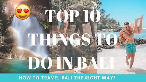 HOW TO TRAVEL BALI - Top 10 things to do in Bali
