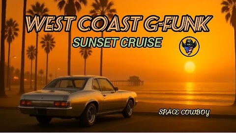 WEST COAST G-FUNK-SUNSET CRUISE