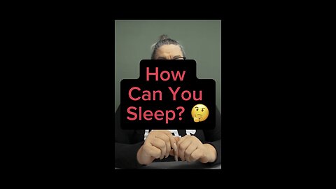 How Can You Sleep? 😴