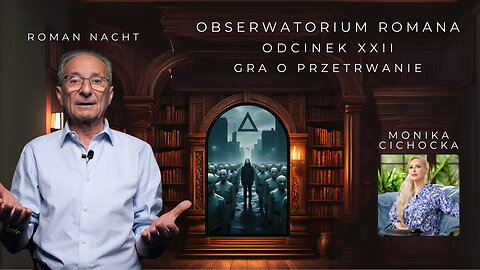 Obserwatorium Romana Cz. XXII | Monika Cichocka, Roman Nacht
