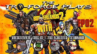The Tri-Force Plays Borderlands 2 (@FROGLOS_1 @thelagmeister @Vinchenzo2k1n ) Ep 2 - Part 1