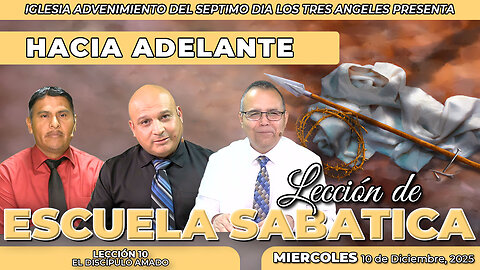 Miércoles 10 de Diciembre Lección de Escuela Sabática Pr. Orlando Enamorado