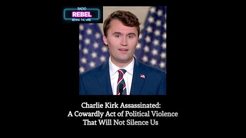 Charlie Kirk Assassinated: A Cowardly Act of Political Violence That Will Not Silence Us
