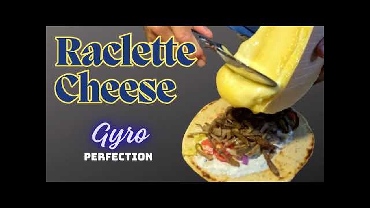 Get Ready for a Flavor Explosion with THIS Raclette on a Gyro!