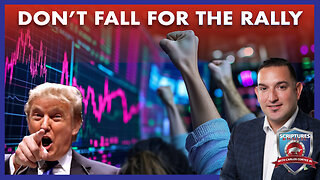 SCRIPTURES AND WALLSTREET - DON’T FALL FOR THE RALLY