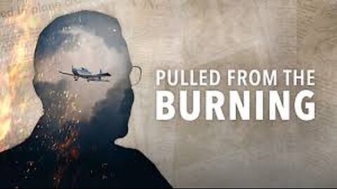 Pulled from the Burning